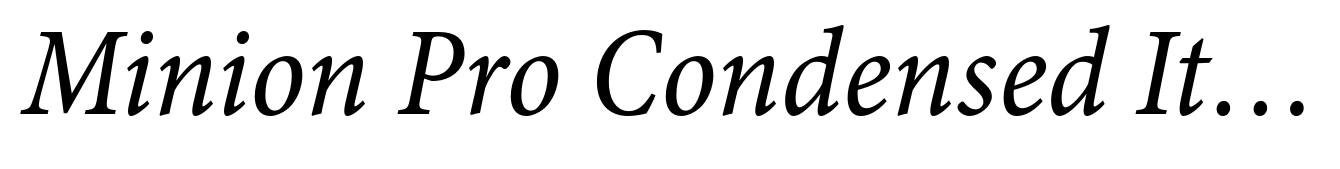 Minion Pro Condensed Italic Caption